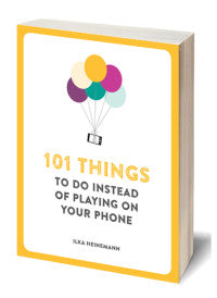 101 Things to do instead of playing on your phone - Maktus