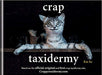 Crap Taxidermy - Maktus