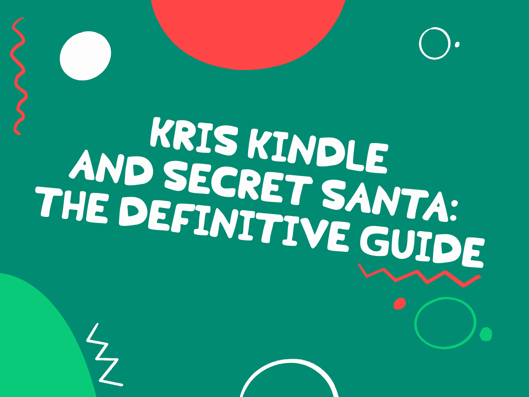 Kris Kindle & Secret Santa: The definitive Guide