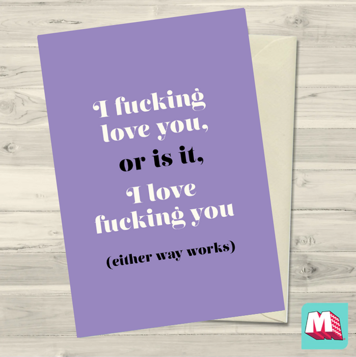 I Fucking Love You Greeting Card