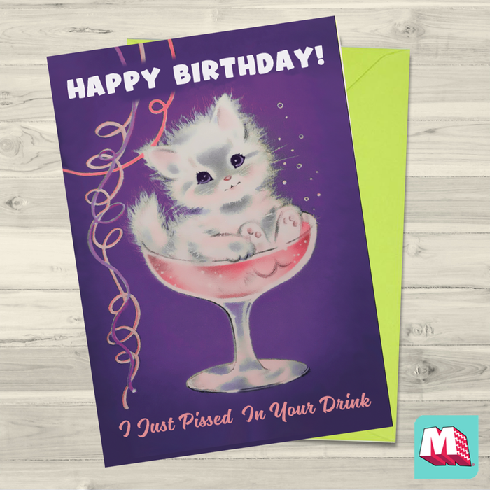 I Pissed In Your Drink Greeting Card