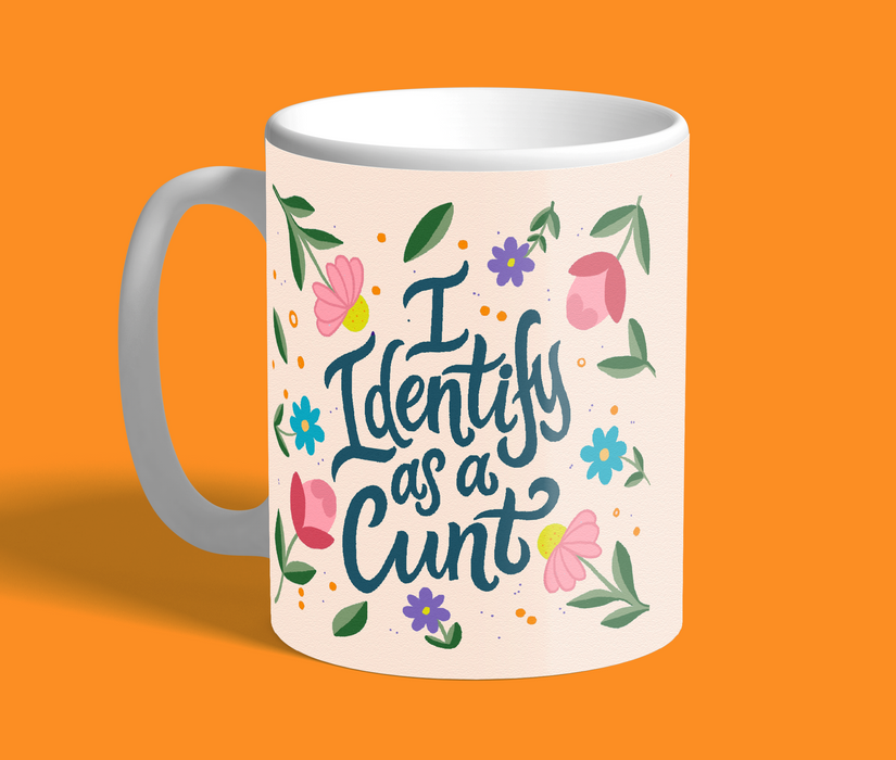 I identify as a Cunt