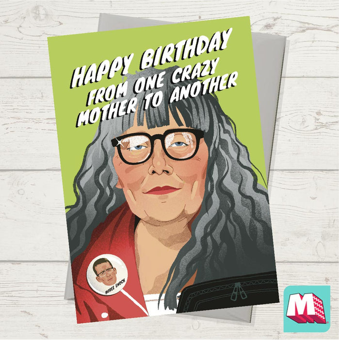 Happy Birthday From One Crazy Mother to Another!