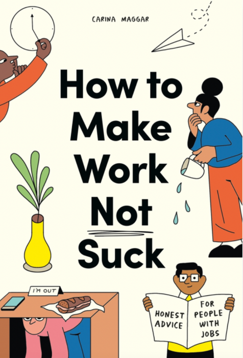 How To Make Work Not Suck