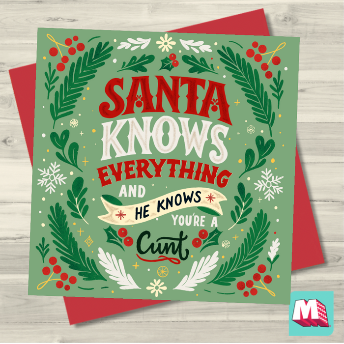Santa Knows You're A Cunt Greeting Card
