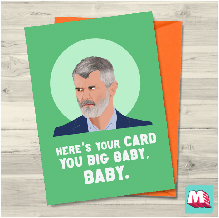 Here's Your Card You Big Baby