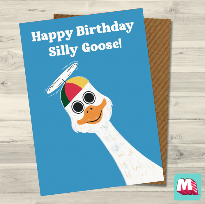 Happy Birthday You Silly Goose!