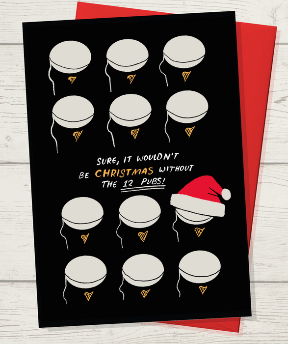 Sure it wouldn't be Christmas without the 12 pubs!