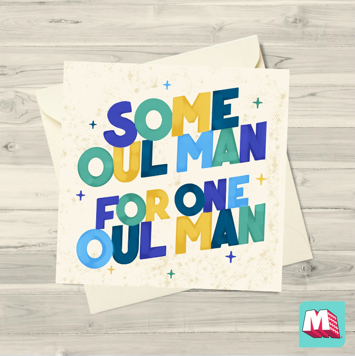 Some Oul Man For One Oul Man Greeting Card