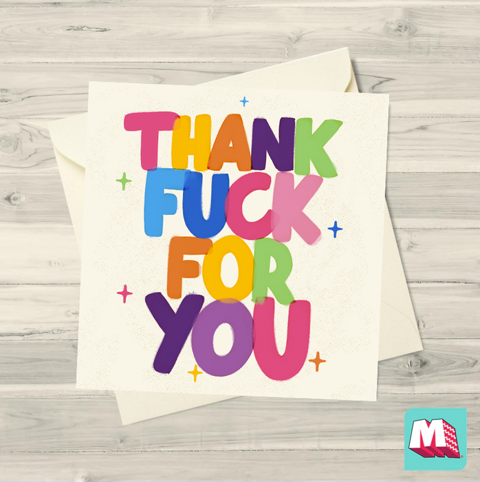Thank Fuck For You Greeting Card