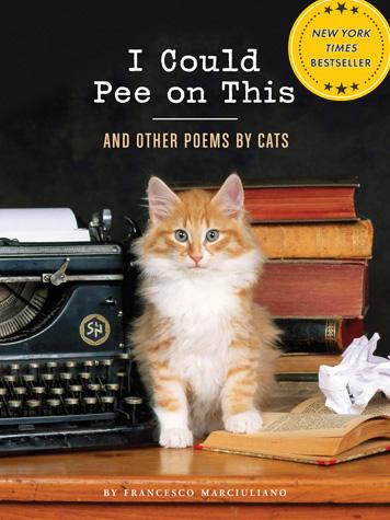 I Could Pee On This And Other Poems by Cats