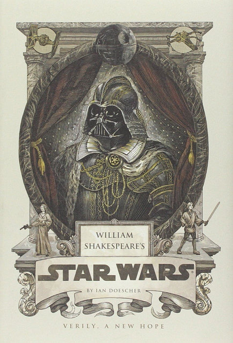 William Shakespeares Star Wars - Verily A New Hope - Maktus