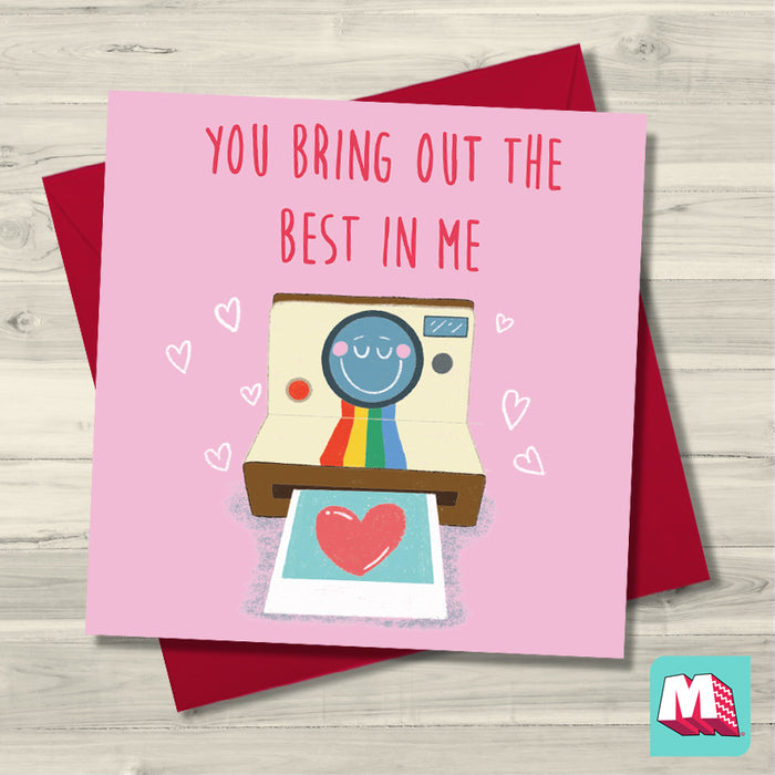 You Bring Out The Best In Me - Greeting Card