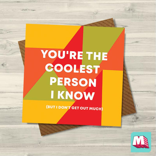 You're The Coolest Person I know - Maktus