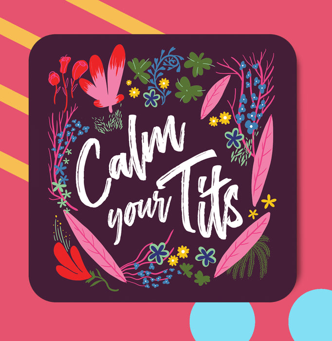 Calm Your Tits Coaster