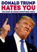 Donald Trump Hates you - Maktus