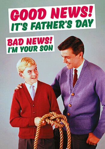 Good news.  It's Father's day. Bad news... - Maktus