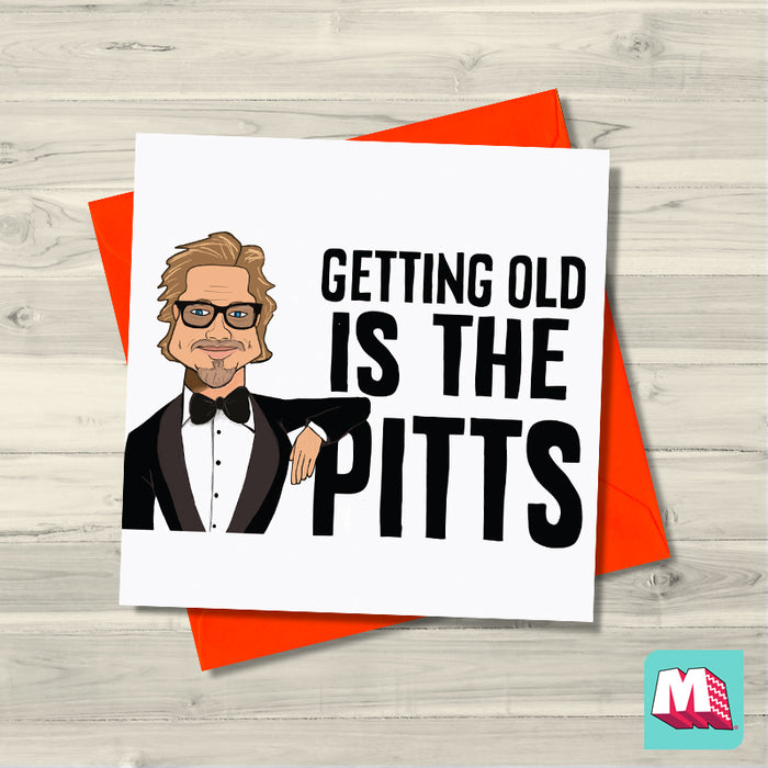 The Pitts - Getting old is the Pitts