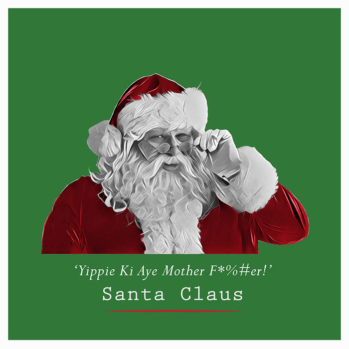 Santa Claus - Yippie Ki Aye Mother F*%#er!