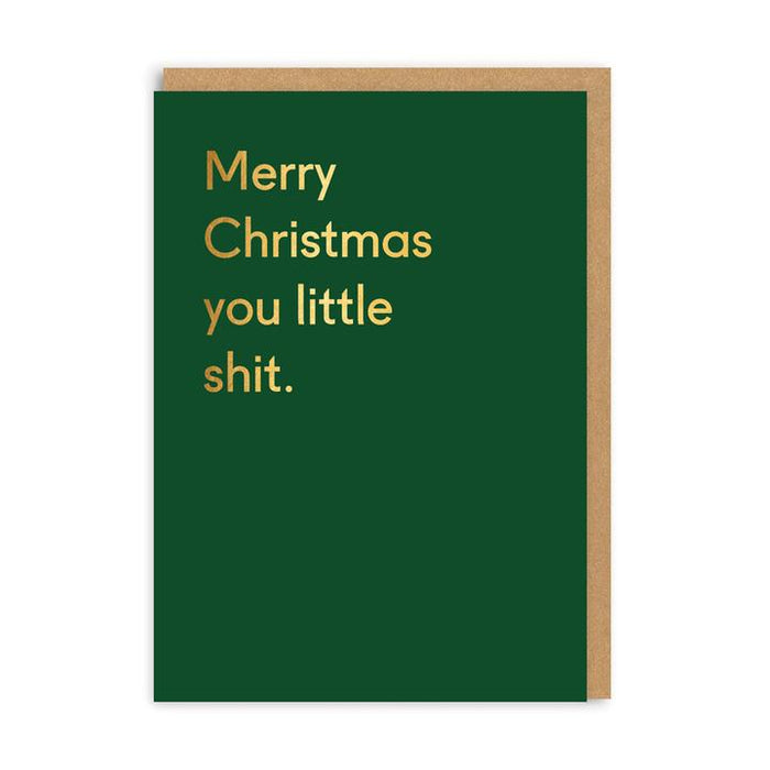 Merry Christmas You Little Sh*t Greeting Card