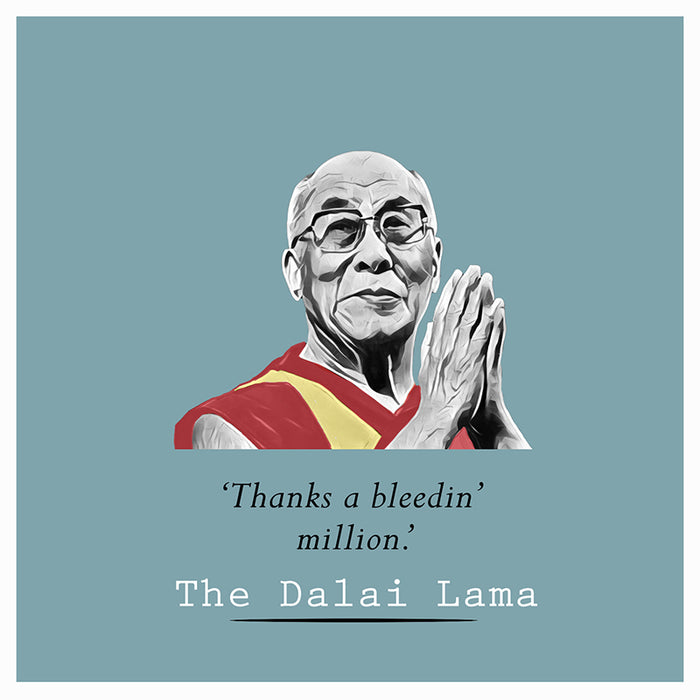 Dalai Lama - Thanks a bleedin million - Maktus