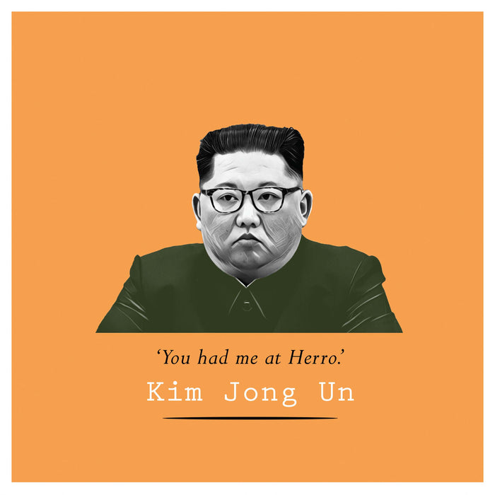 Kim Jong Un - You had me at Herro - Maktus