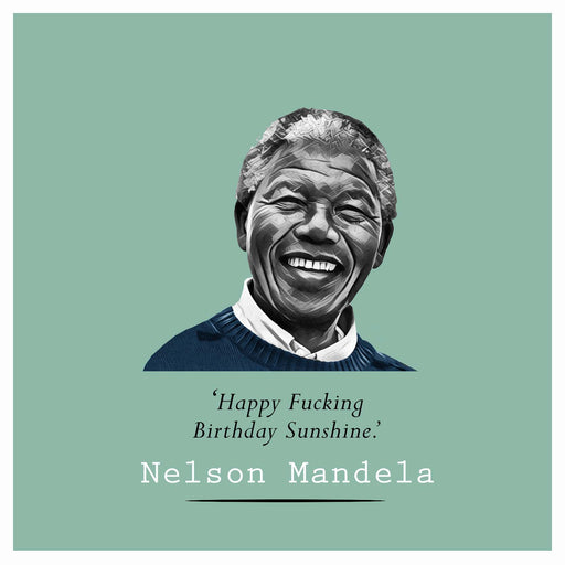 Nelson Mandela- Happy Fuckin Birthday Sunshine - Maktus
