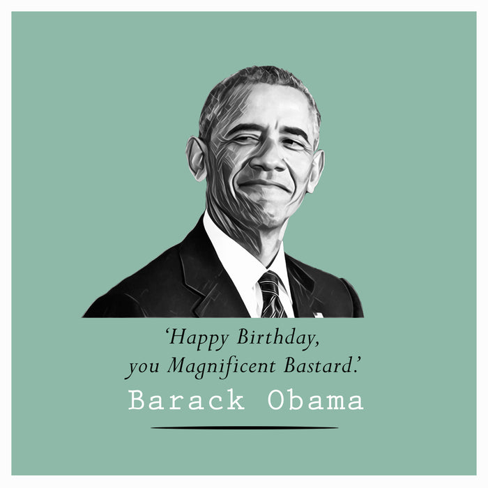 Barack Obama - Happy Birthday, You Magnificent Bastard