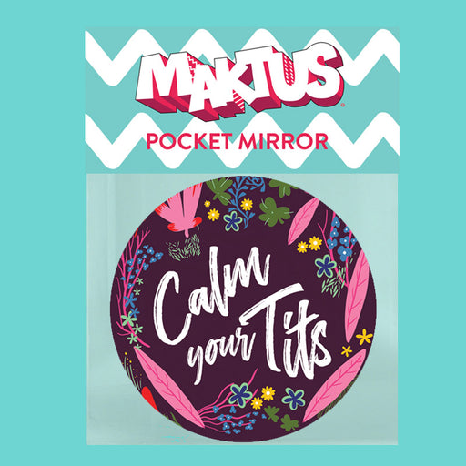 Calm Your Tits Pocket Mirror - Maktus