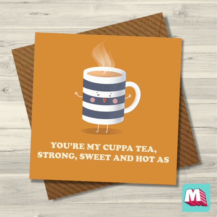 You're My Cuppa of Tea - Greeting Card