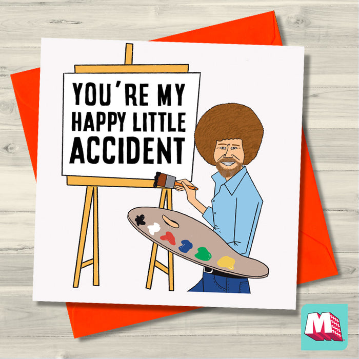 Bob Ross - You're My Happy Little Accident