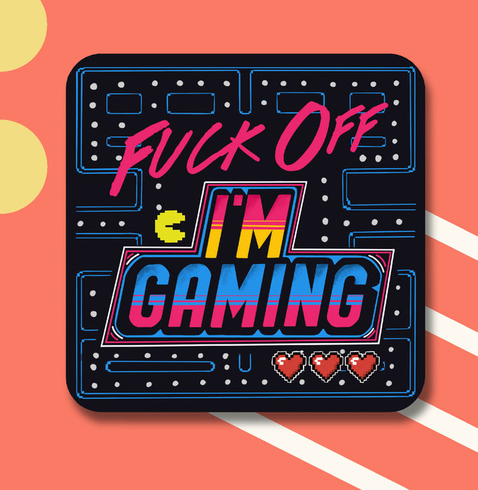 Fuck Off I'm Gaming Coaster
