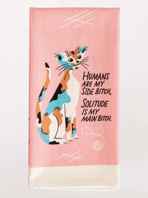 Humans Are My Side Bitch Tea Towel