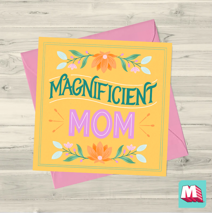 Magnificent Mom Greeting Card