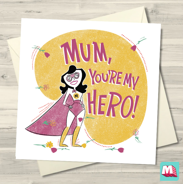 Mum, You're My Hero!