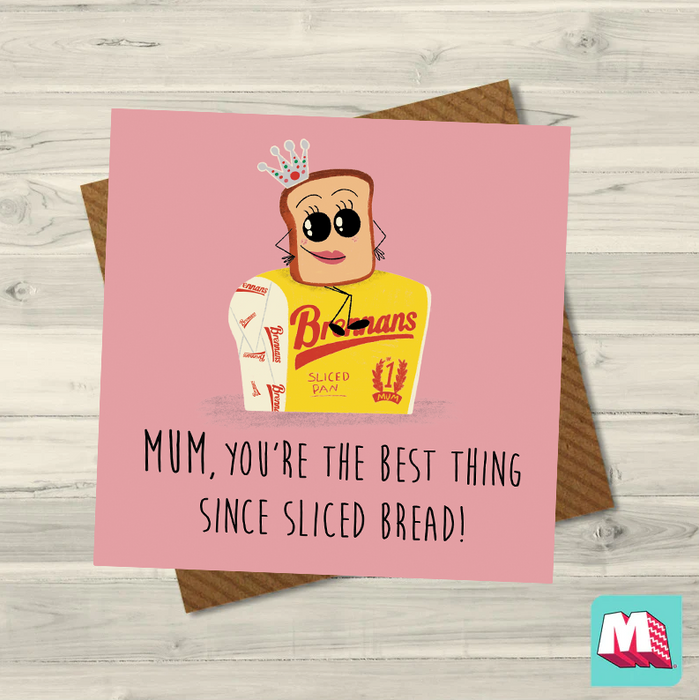 Mum you're the Best Thing Since Sliced Bread Greeting Card