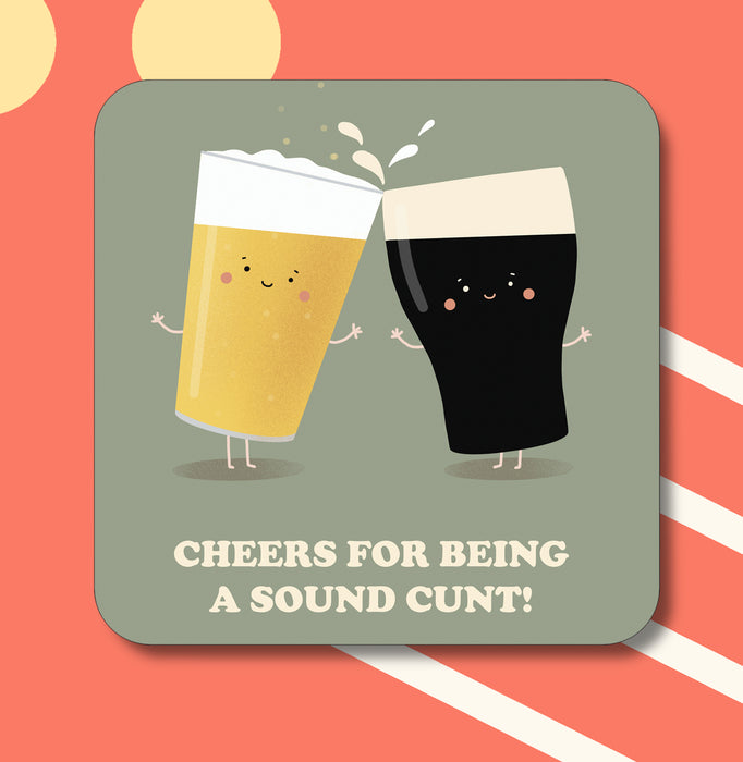 Cheers For Being A Sound C*nt! Coaster