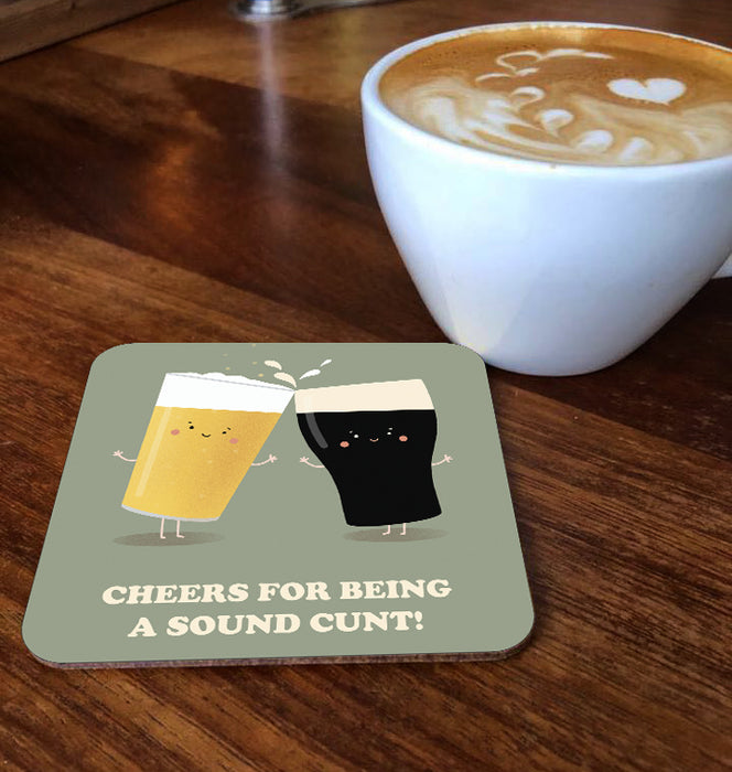 Cheers For Being A Sound C*nt! Coaster